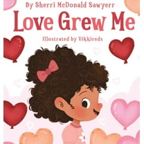 Love Grew Me, (Hardcover)