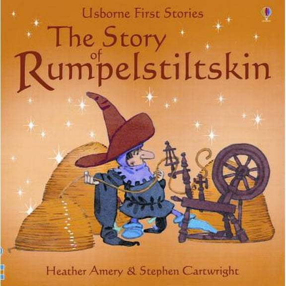Pre-Owned The Story of Rumpelstiltskin (Usborne First Stories) (Paperback) 0794506062 9780794506063
