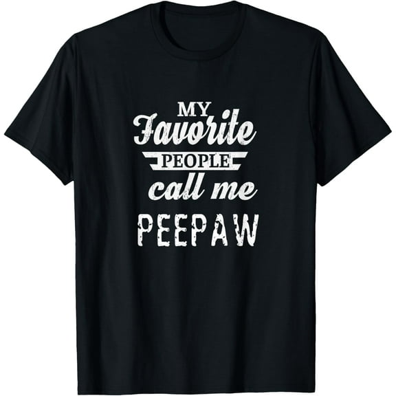 My Favorite People Call Me Peepaw Grandpa T-Shirt