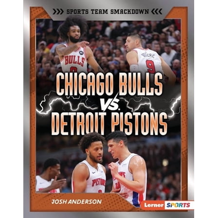 Sports Team Smackdown (Lerner (Tm) Sport Chicago Bulls vs. Detroit Pistons: Rival Rumble, (Hardcover)