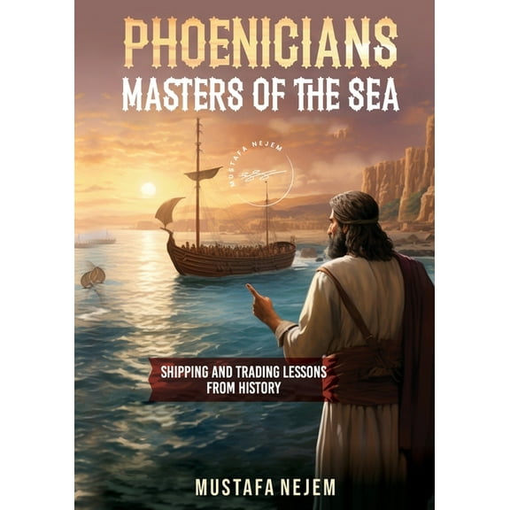 Phoenicians - Masters of the Sea, (Paperback)