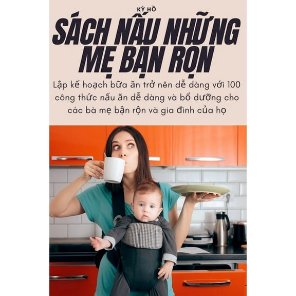 Sách NẤu NhỮng MẸ BẬn RỘn, (Paperback)