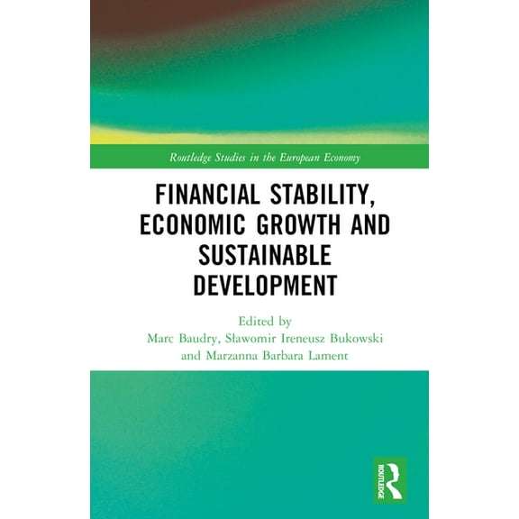 Routledge Studies in the European Econom Financial Stability, Economic Growth and Sustainable Development, (Hardcover)
