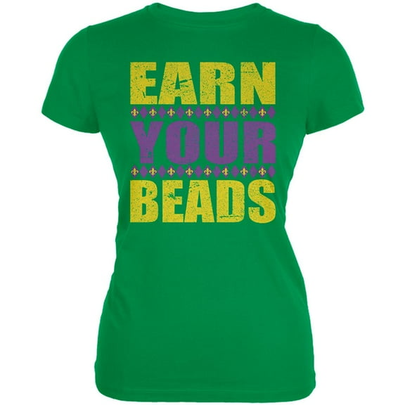 Mardi Gras Earn Your Beads Funny Juniors Soft T Shirt Irish Green SM