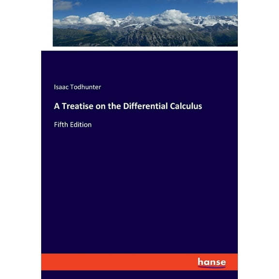 A Treatise on the Differential Calculus: Fifth Edition, (Paperback)