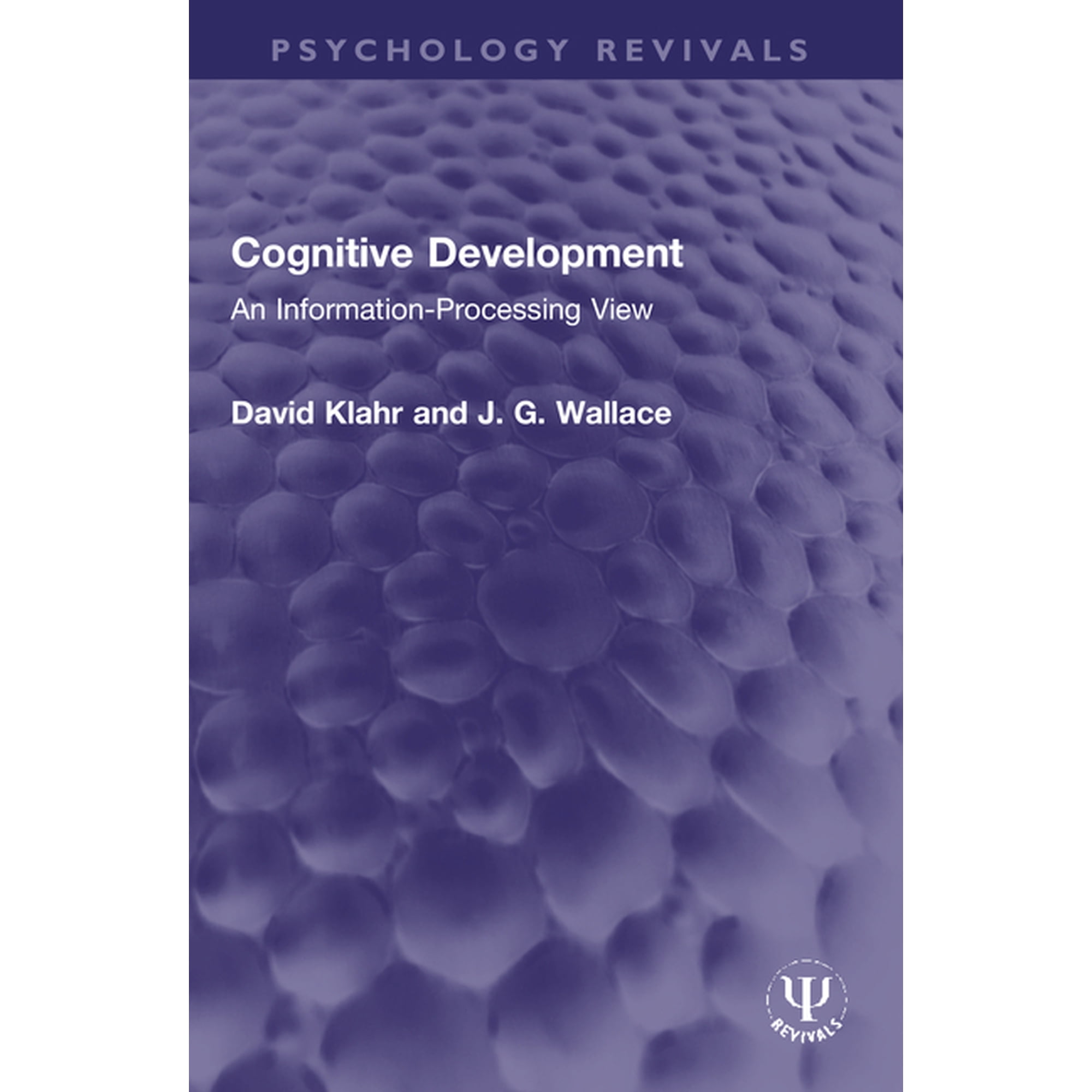 Psychology Revivals Cognitive Development: An Information-Processing View (Paperback)