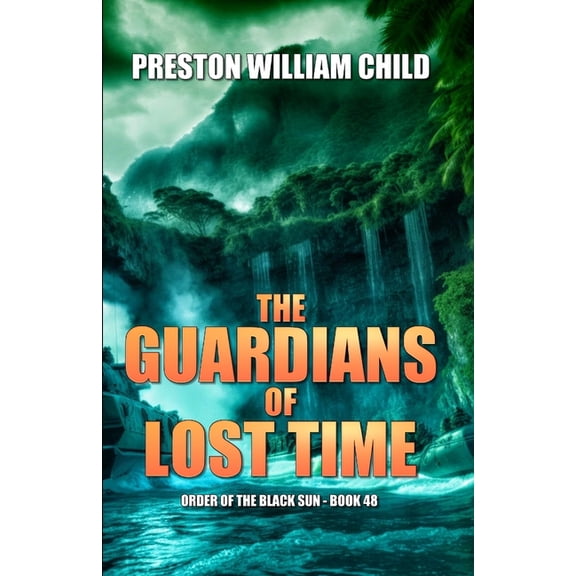 Order of the Black Sun The Guardians of Lost Time, Book 48, (Paperback)