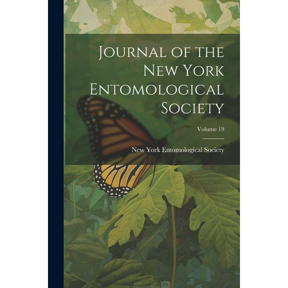 Journal of the New York Entomological Society; Volume 19 (Paperback)