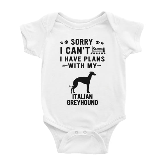 Sorry I Can't I Have Plans With My Italian Greyhound Love Pet Dog Cute Baby Jumpsuits (White, 0-3 Months)