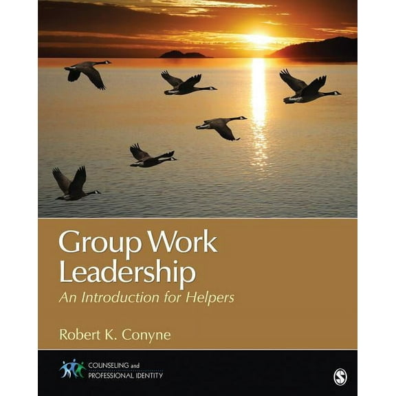 Counseling and Professional Identity Group Work Leadership: An Introduction for Helpers. Robert K. Conyne, (Paperback)