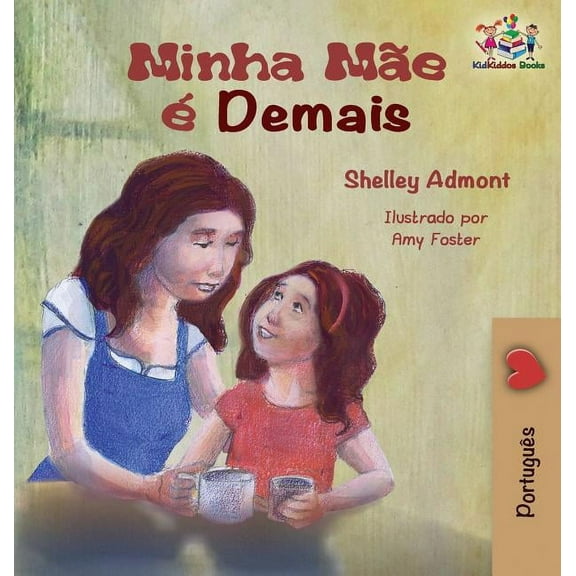 Portuguese Bedtime Collection My Mom is Awesome (Portuguese children's book): Brazilian Portuguese book for kids, (Hardcover)