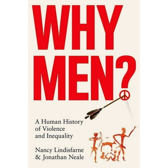 Why Men?: A Human History of Violence and Inequality, (Hardcover)