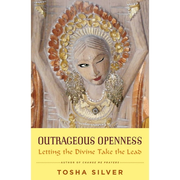 Pre-Owned Outrageous Openness: Letting the Divine Take the Lead (Paperback) 1476793484 9781476793481