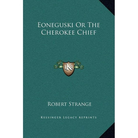 Eoneguski Or The Cherokee Chief (Hardcover)