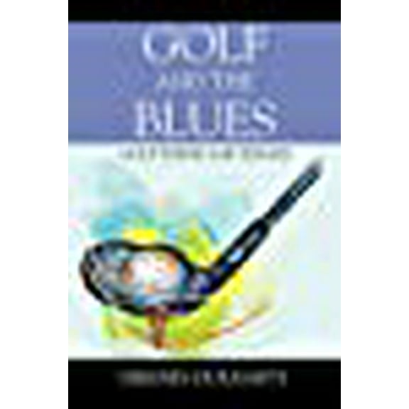 Golf and the Blues: Golf Poems and Essays (Paperback)