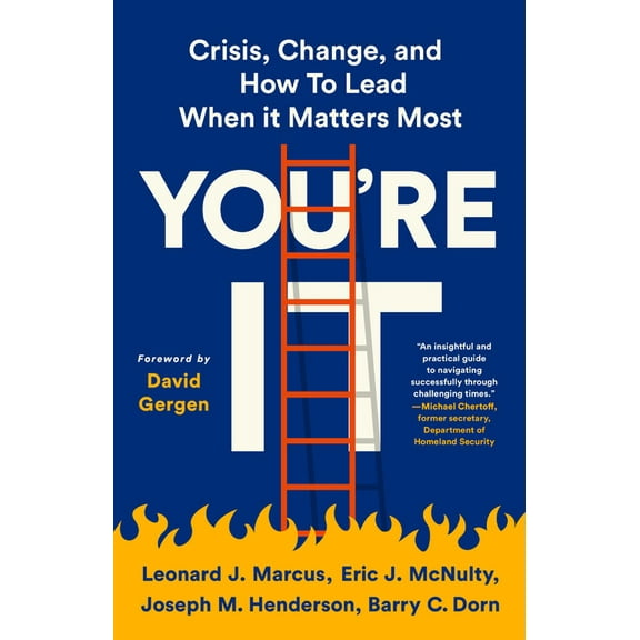 You're It : Crisis, Change, and How to Lead When It Matters Most (Paperback)