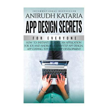 App Design Secrets for Everyone, How to Instantly Create an Application for IOS and Android, Step-By-Step App Design, App Coding, Top Mobile App Development : Learn How to Create Your Own Application for IOS Store, and Android Google Store, Mobile Application Full Course Guide with Proven (Best Secret Santa App Android)
