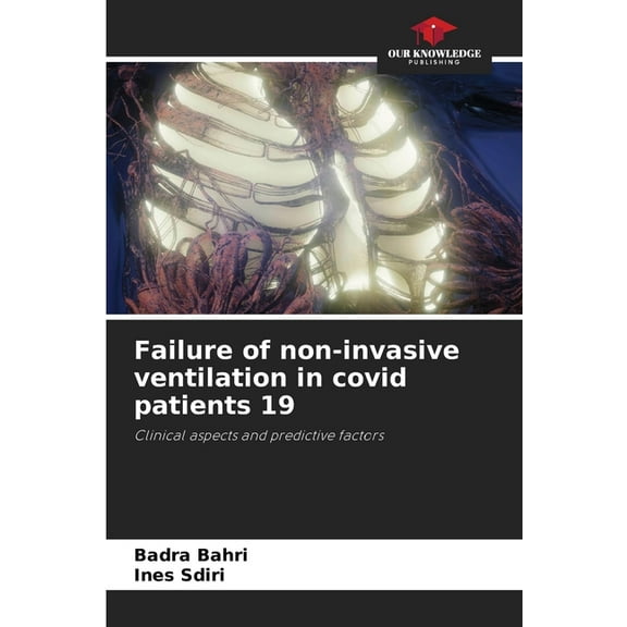 Failure of non-invasive ventilation in covid patients 19, (Paperback)