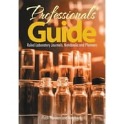Professionals' Guide: Ruled Laboratory Journals, Notebooks and Planners (Paperback)
