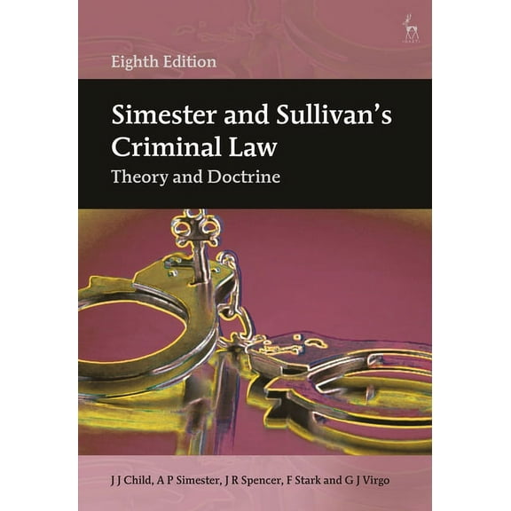 Simester and Sullivan's Criminal Law: Theory and Doctrine (Paperback)