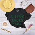 thumbnail image 2 of Womens Oh for Lucks Sake T Shirt Funny Shamrock Clover Cool Saint Patricks Day Womens Graphic Tees, 2 of 7