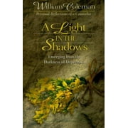 A Light In The Shadows : Emerging from the Darkness of Depression, Used [Paperback]