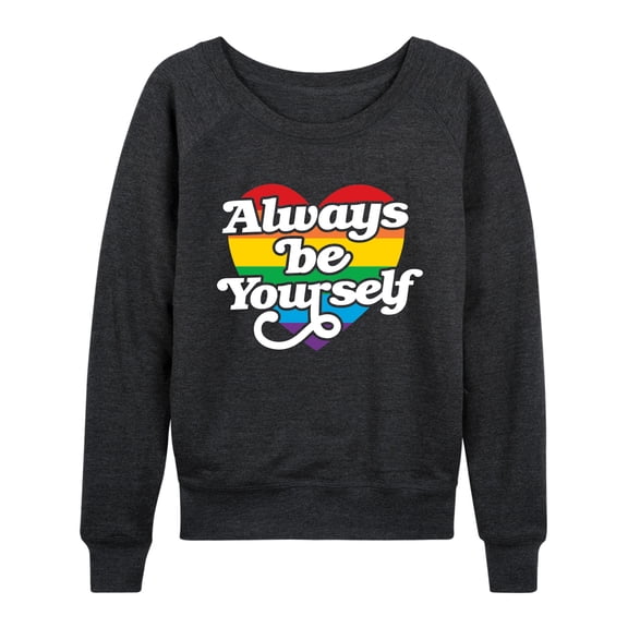 Instant Message - Always Be Yourself - Women's French Terry Long Sleeve Pullover