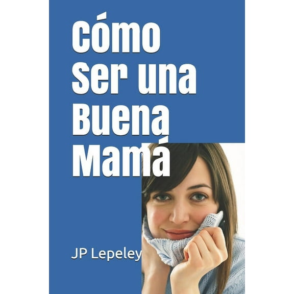 Cmo Ser una Buena Mam (Paperback)