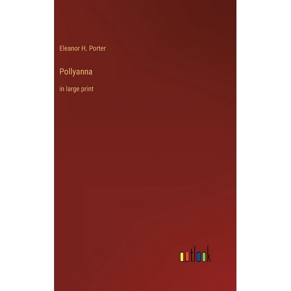 Pollyanna: in large print (Hardcover)