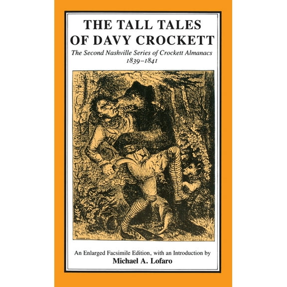 The Tall Tales of Davy Crockett: The Second Nashville Series of Crockett Almanacs, 1839-1841, (Paperback)