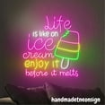 thumbnail image 2 of Handmadetneonsign Life Is Like An Ice Cream Enjoy It Before It Melts Neon Sign, Ice Cream Wall Art Decor 64952, 2 of 5