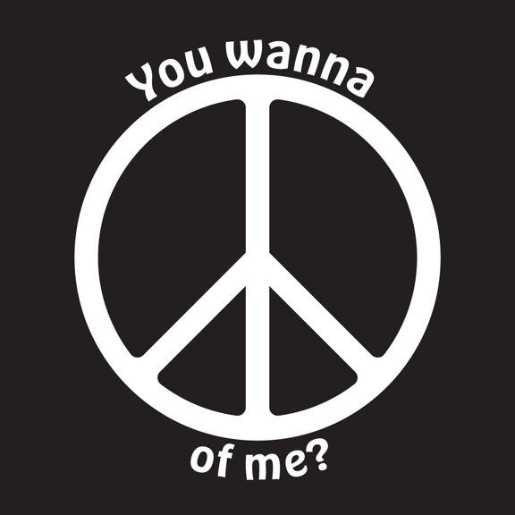 You Wanna Peace of Me ? Funny Vinyl Decal Sticker | Cars Trucks Vans Walls Laptops Cups | White | 6 inches | KCD929