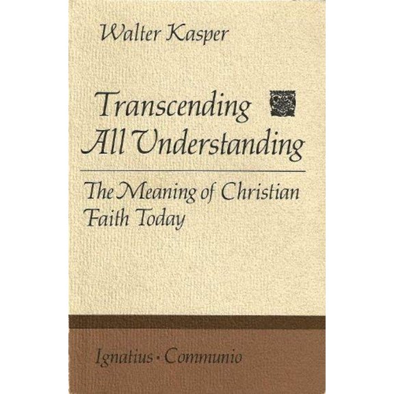 Pre-Owned Transcending All Understanding : The Meaning of Christian Faith Today