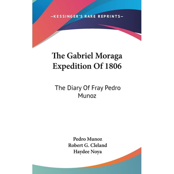 The Gabriel Moraga Expedition Of 1806 (Hardcover)
