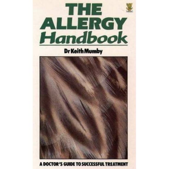 Pre-Owned The Allergy Handbook: A Doctor's Guide to Successful Treatment (Paperback) 0722516576 9780722516577