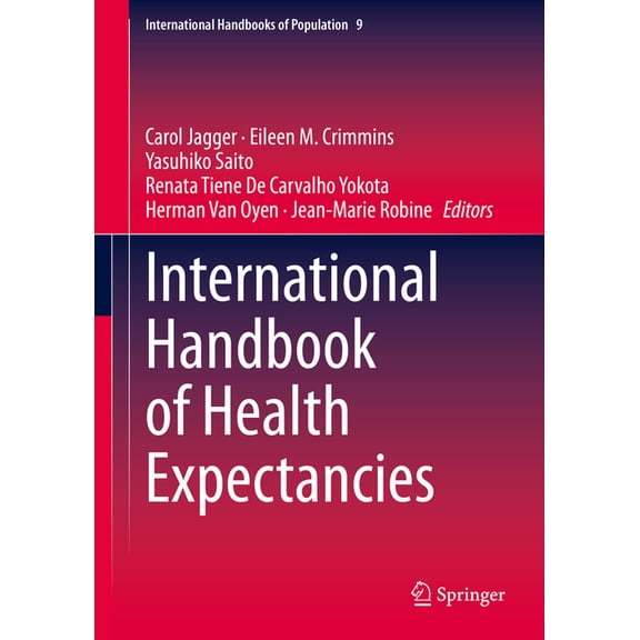 International Handbooks of Population International Handbook of Health Expectancies, Book 9, (Hardcover)