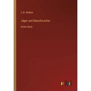 Jger und Naturforscher : Dritter Band (Paperback)