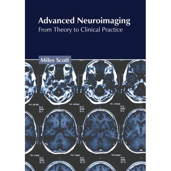 Advanced Neuroimaging: From Theory to Clinical Practice, (Hardcover)