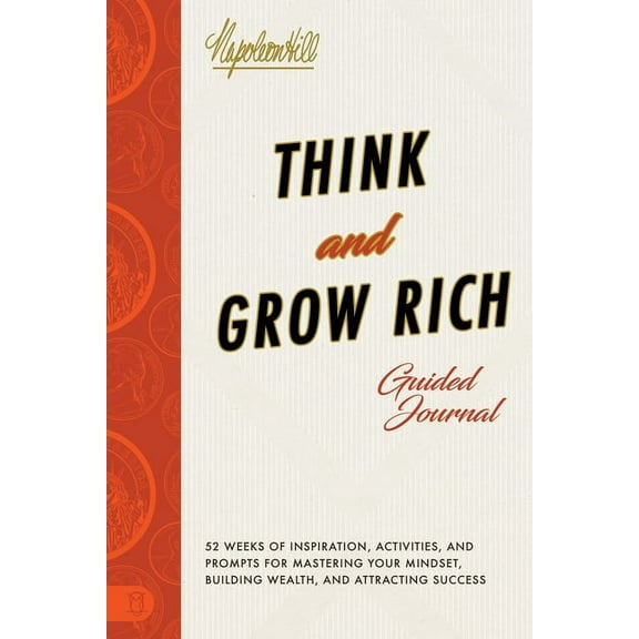 Official Publication of the Napoleon Hil Think and Grow Rich(r) Guided Journal: Inspiration, Activities, and Prompts for Mastering Your Mindset, Building Wealth,, (Paperback)