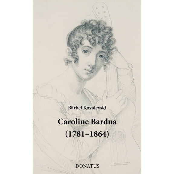 Caroline Bardua (1781-1864), (Paperback)