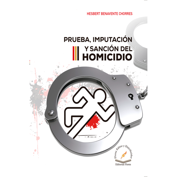 PRUEBA, IMPUTACION Y SANCION DEL HOMICIDIO FLORES EDITOR Y DISTRIBUIDOR Pasta Blanda