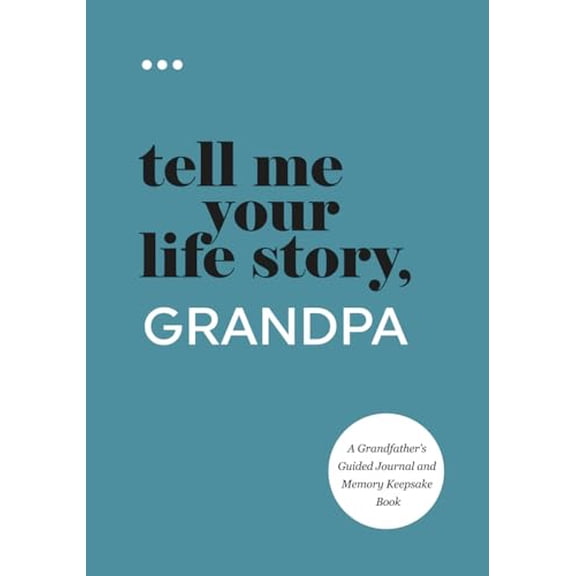 Pre-Owned Tell Me Your Life Story, Grandpa: A Grandfather’s Guided Journal and Memory Keepsake Book (Tell Me Your Life Story® Series Books)