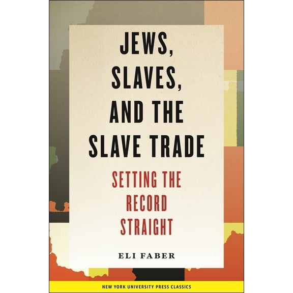 New Perspectives on Jewish Studies Jews, Slaves, and the Slave Trade: Setting the Record Straight, Book 6, (Hardcover)
