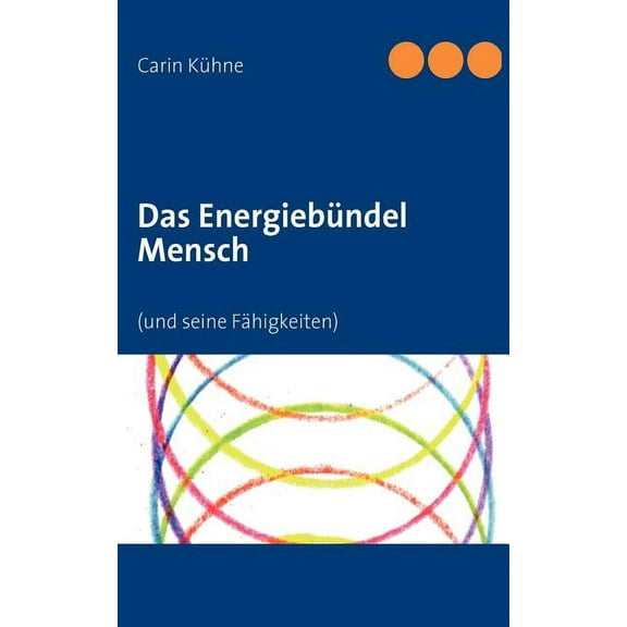 Das EnergiebÃ¼ndel Mensch: (und seine FÃ¤higkeiten), (Paperback)
