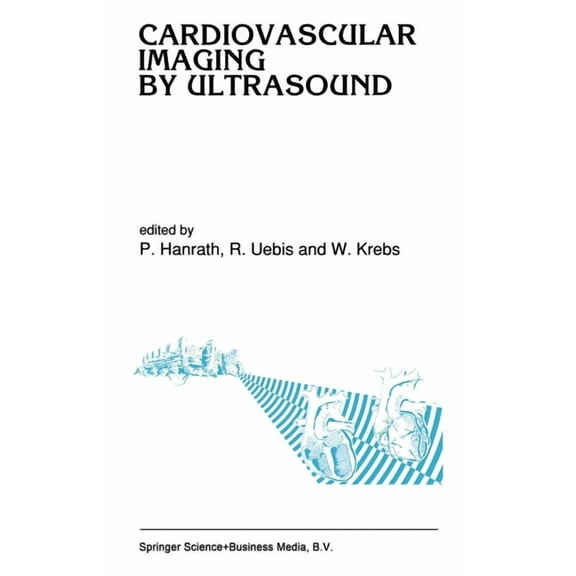 Boston Studies in the Philosophy of Scie Cardiovascular Imaging by Ultrasound, Book 134, (Hardcover)