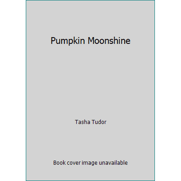 Pre-Owned Pumpkin Moonshine (Hardcover) 0394845889 9780394845883