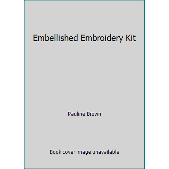 Pre-Owned Embellished Embroidery Kit (Hardcover) 0823015955 9780823015955