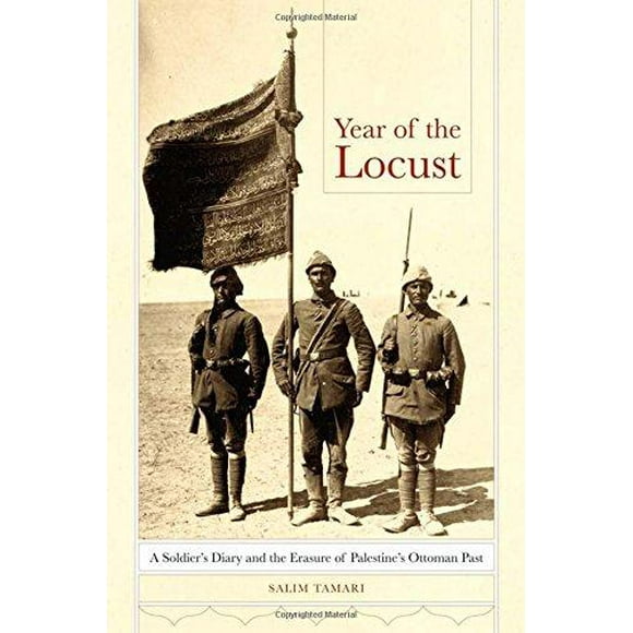 Year of the Locust: A Soldier's Diary and the Erasure of Palestine's Ottoman Past