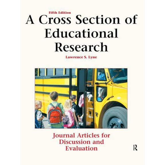 A Cross Section of Educational Research: Journal Articles for Discussion and Evaluation, (Paperback)