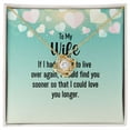 thumbnail image 3 of To My Wife If I Had My Life Infinity Knot Necklace Message Card, 3 of 17